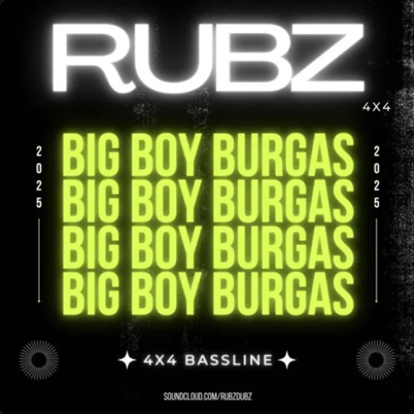 Rubz - Big Boy Burgas